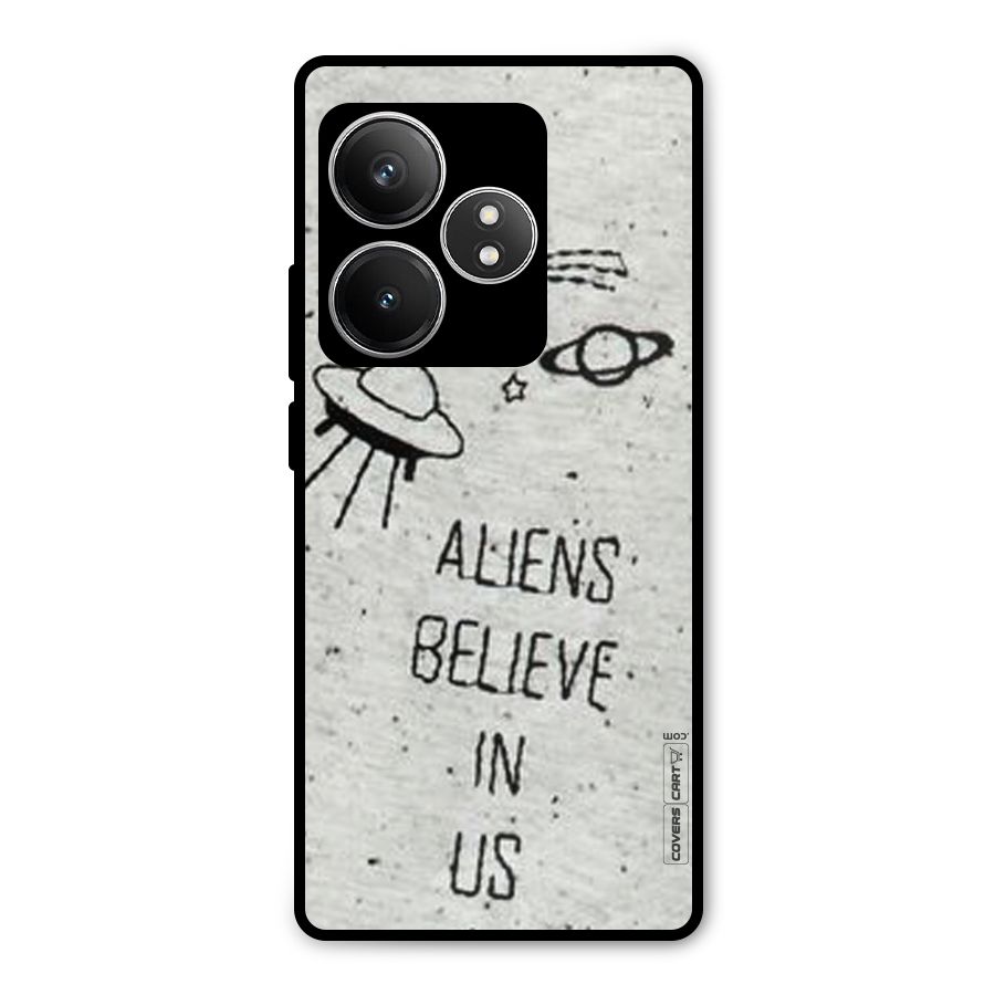 Aliens Believe In Us Metal Back Case for Realme GT 6T