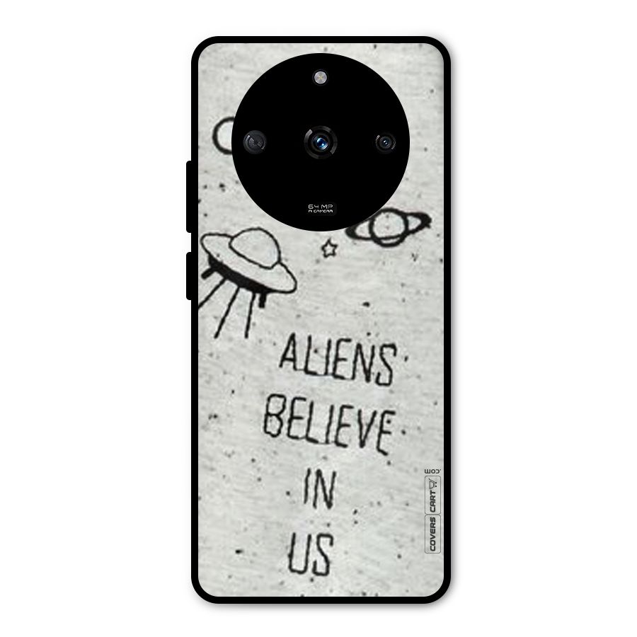 Aliens Believe In Us Metal Back Case for Realme Narzo 60 5G