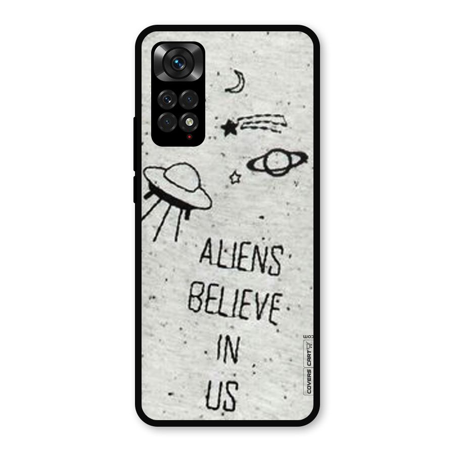Aliens Believe In Us Metal Back Case for Redmi Note 11s