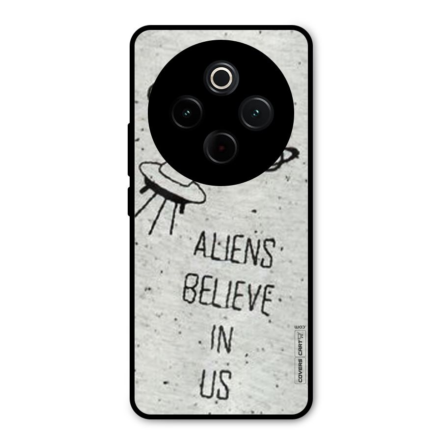 Aliens Believe In Us Metal Back Case for Vivo T4