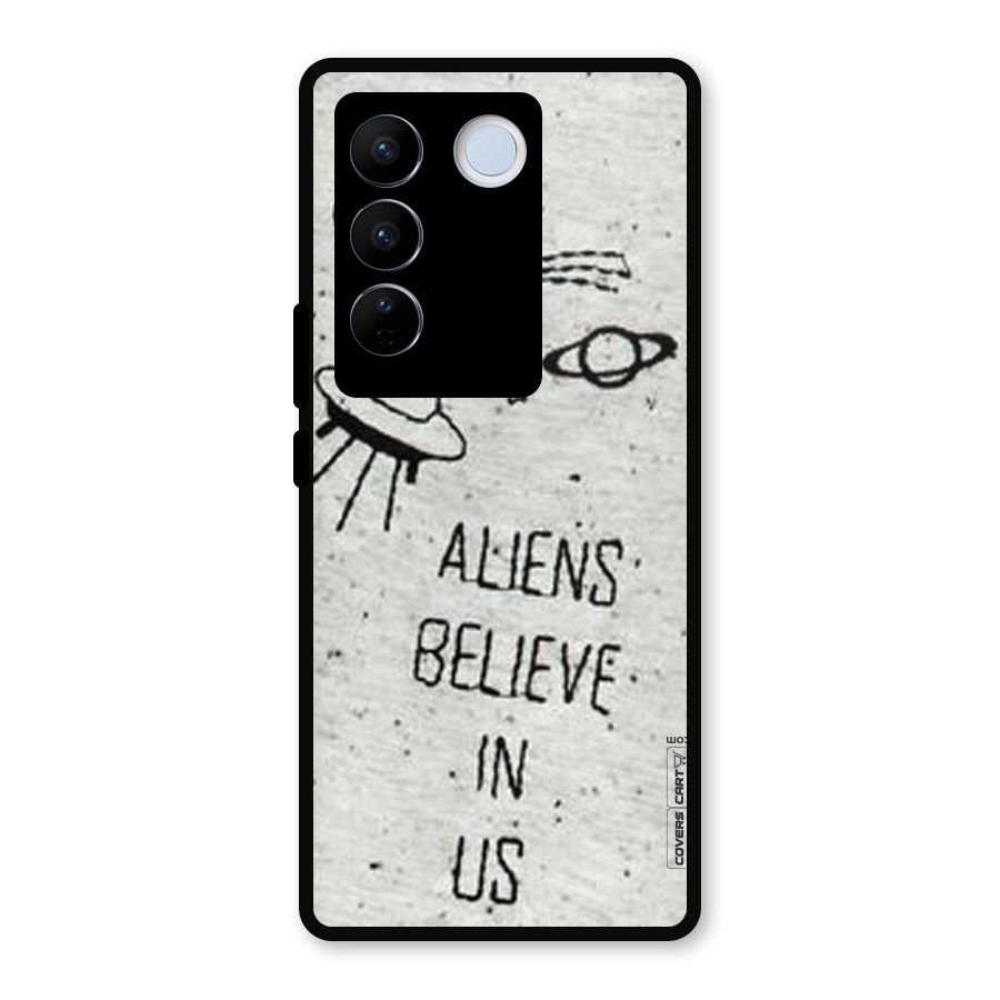 Aliens Believe In Us Metal Back Case for Vivo V27 Pro