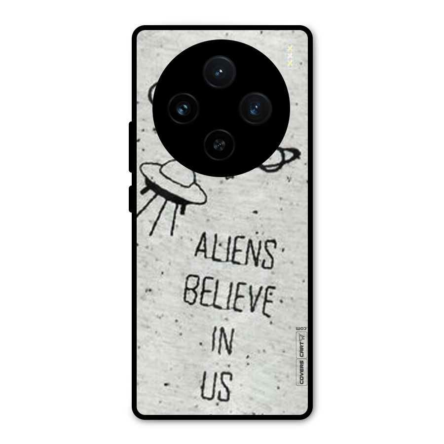 Aliens Believe In Us Metal Back Case for Vivo X100