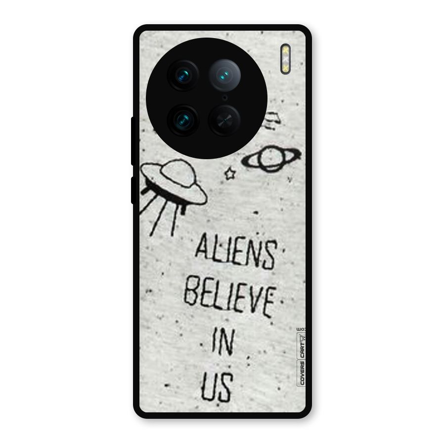 Aliens Believe In Us Metal Back Case for Vivo X90 Pro