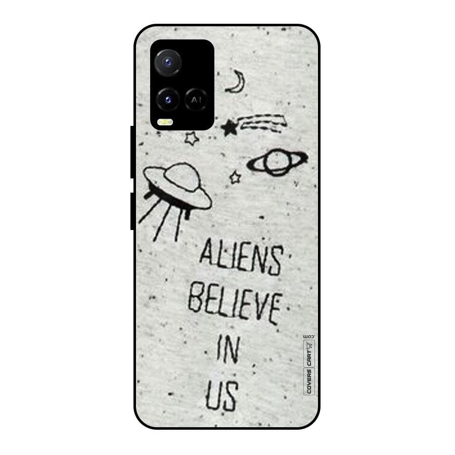 Aliens Believe In Us Metal Back Case for Vivo Y21T