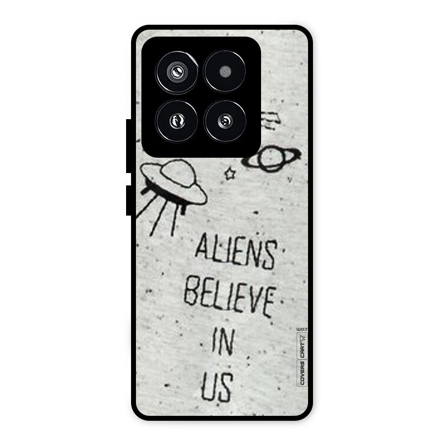 Aliens Believe In Us Metal Back Case for Xiaomi 14 Pro
