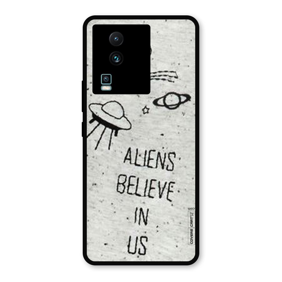 Aliens Believe In Us Metal Back Case for iQOO Neo 7