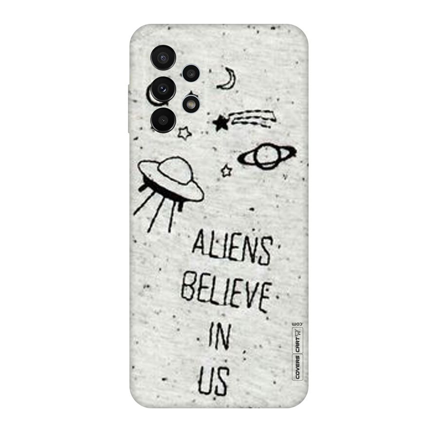 Aliens Believe In Us Original Polycarbonate Back Case for Galaxy A23