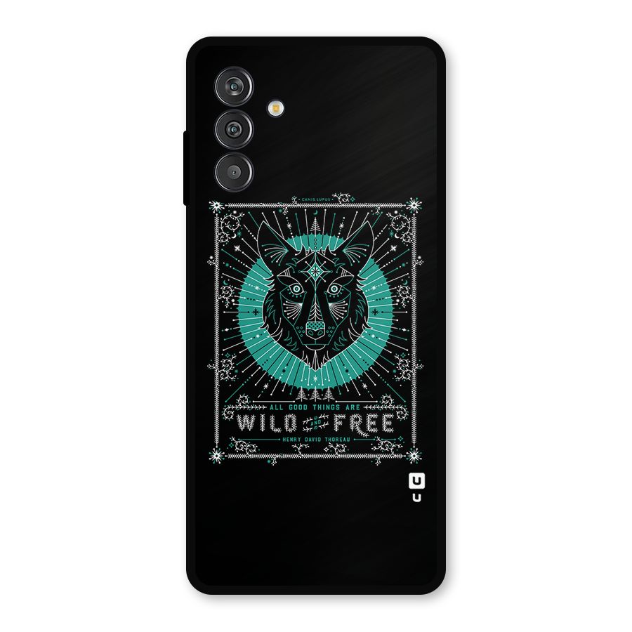All Good Things Wild and Free Metal Back Case for Galaxy F13