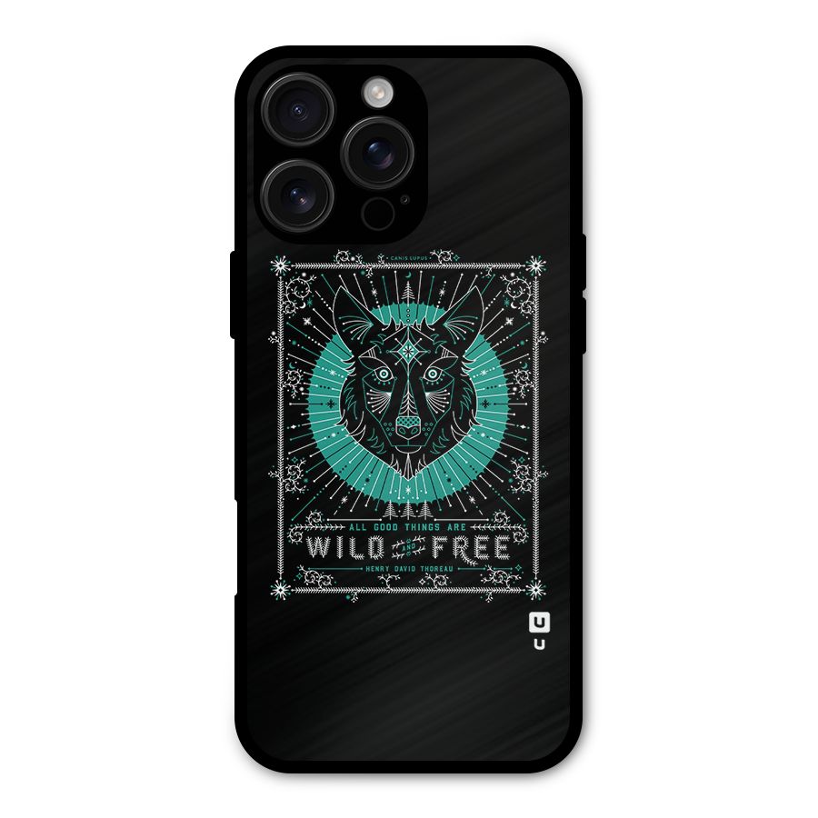 All Good Things Wild and Free Metal Back Case for iPhone 16 Pro Max
