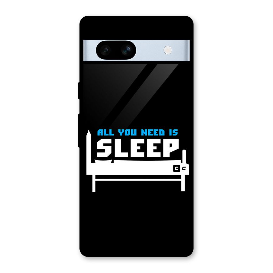 All You Need Sleep Glass Back Case for Google Pixel 7a