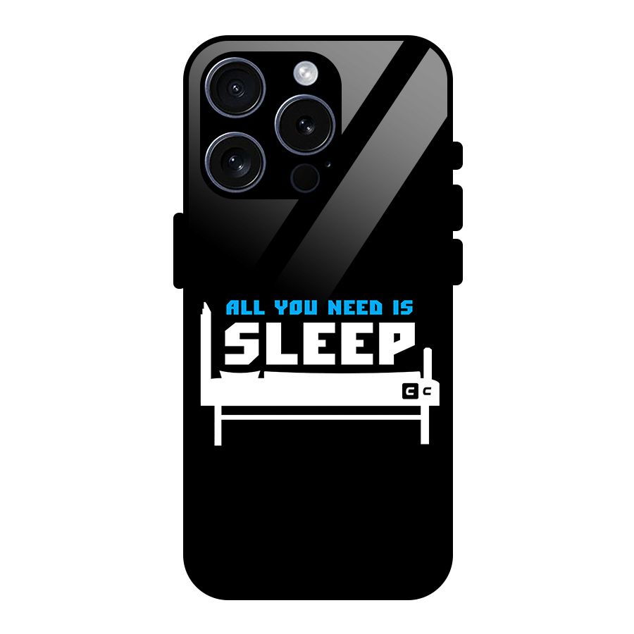 All You Need Sleep Glass Back Case for iPhone 15 Pro