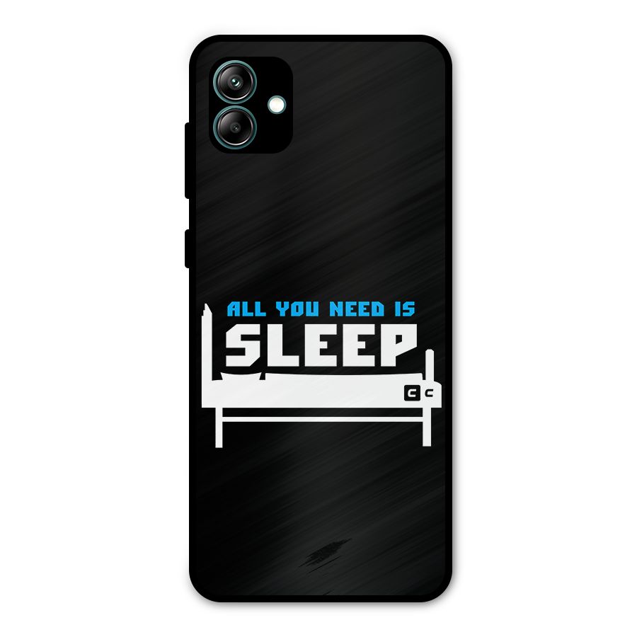 All You Need Sleep Metal Back Case for Galaxy A04
