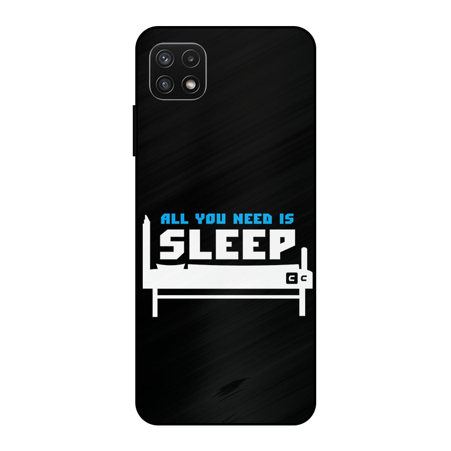 All You Need Sleep Metal Back Case for Galaxy A22 5G