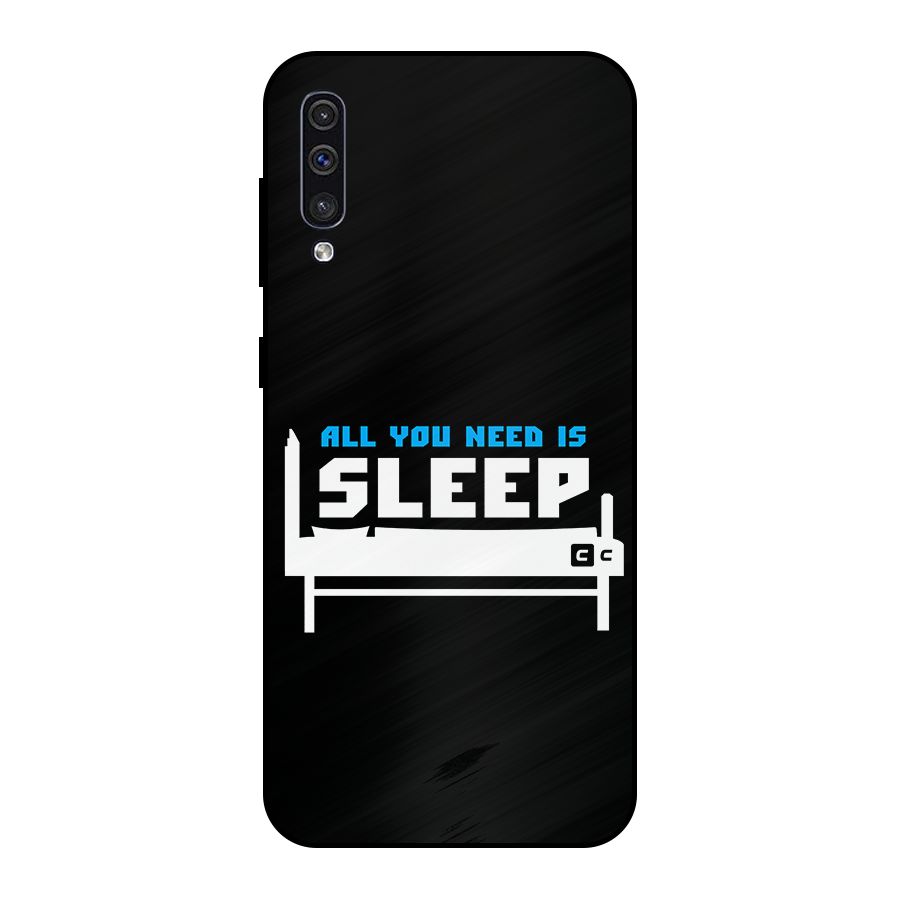 All You Need Sleep Metal Back Case for Galaxy A30s