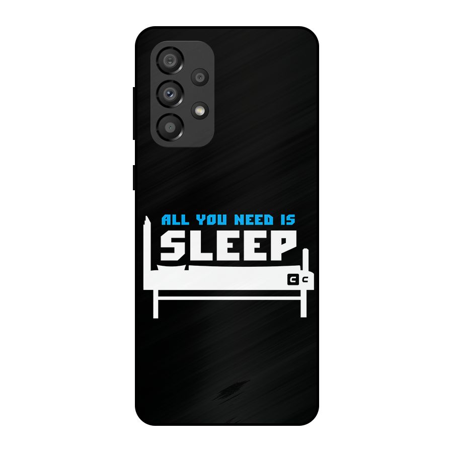 All You Need Sleep Metal Back Case for Galaxy A33 5G