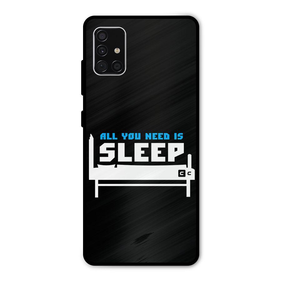 All You Need Sleep Metal Back Case for Galaxy A51