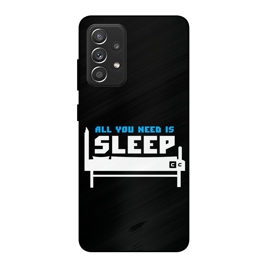 All You Need Sleep Metal Back Case for Galaxy A52s 5G
