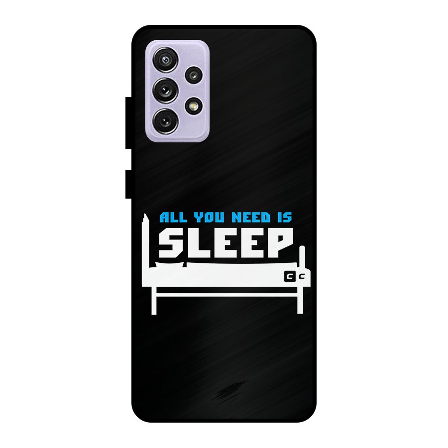 All You Need Sleep Metal Back Case for Galaxy A72