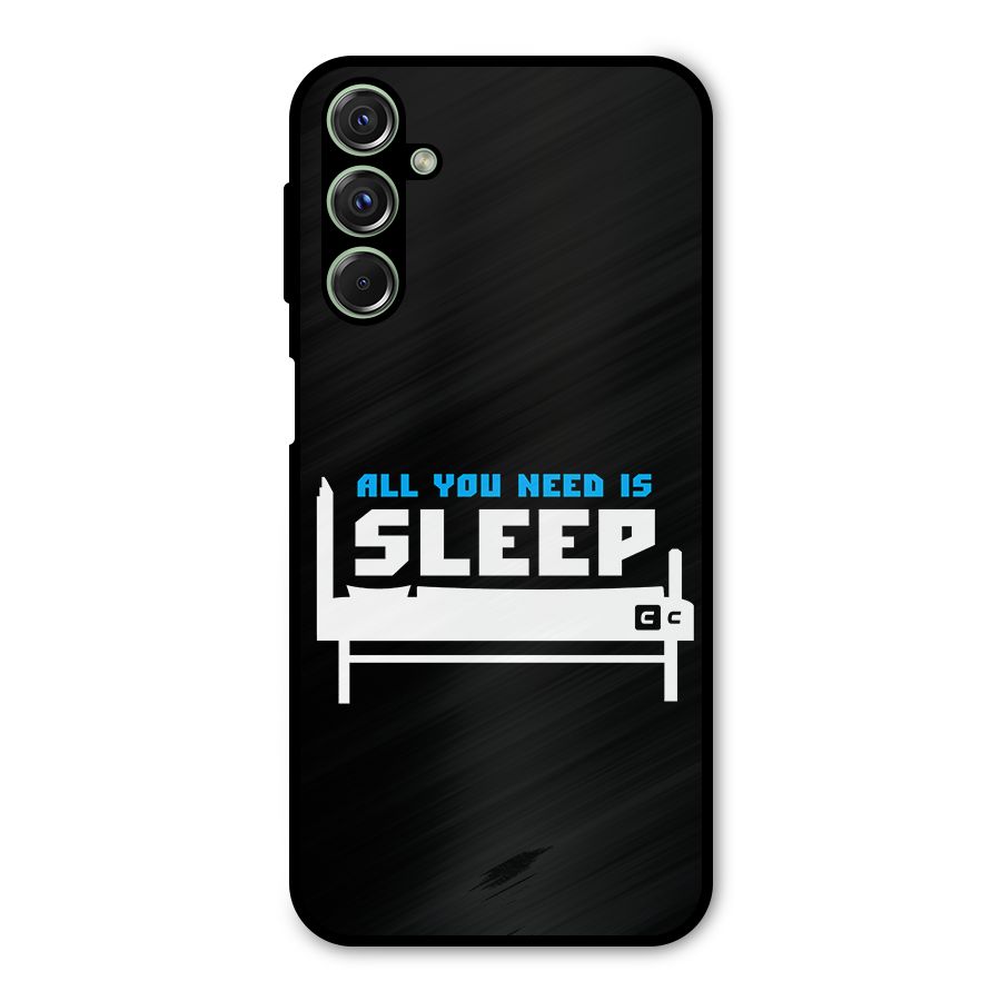 All You Need Sleep Metal Back Case for Galaxy F34