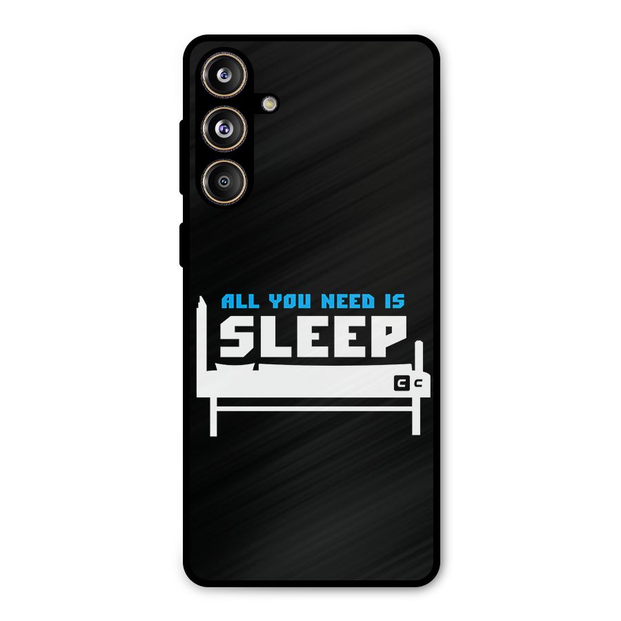 All You Need Sleep Metal Back Case for Galaxy F55