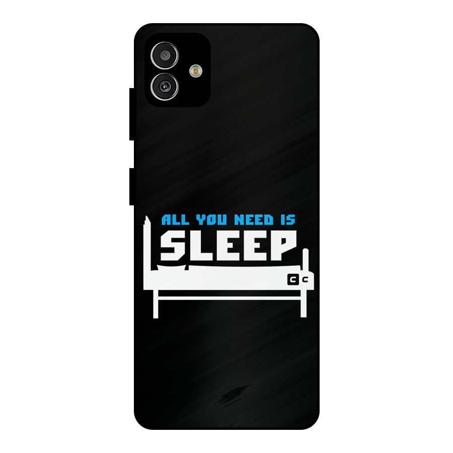All You Need Sleep Metal Back Case for Galaxy M13 5G