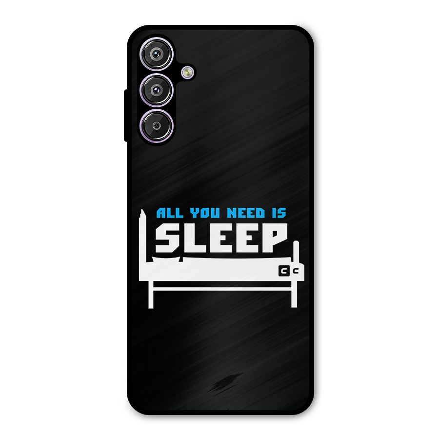 All You Need Sleep Metal Back Case for Galaxy M15