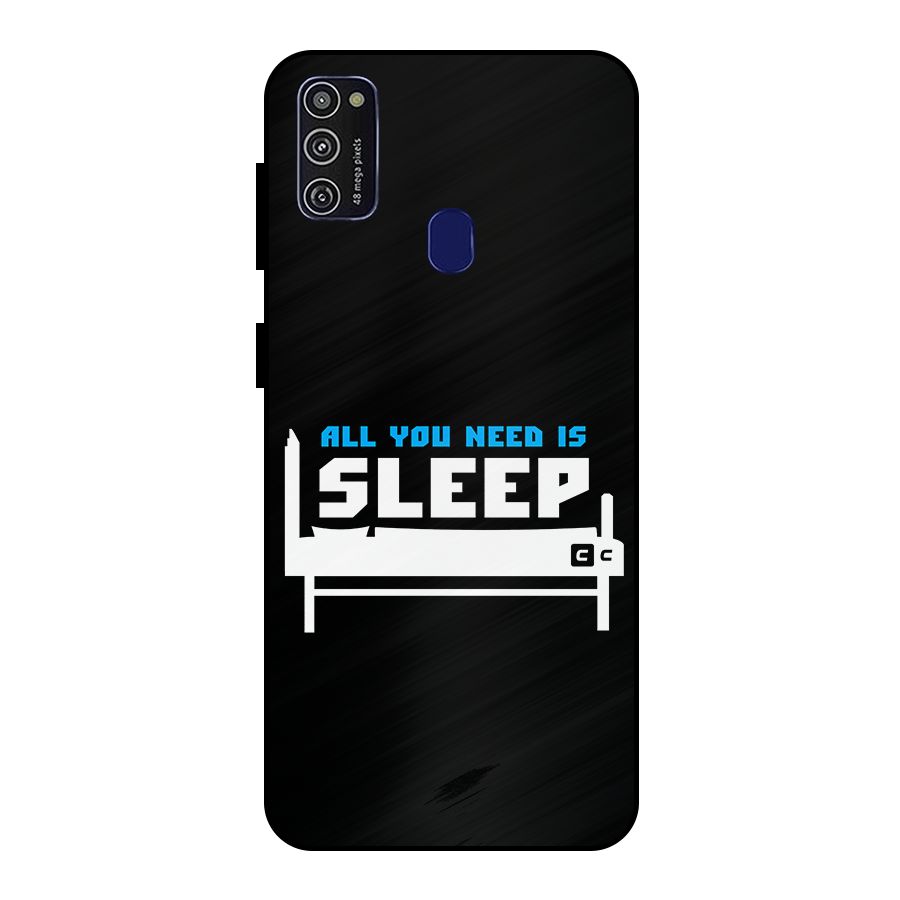 All You Need Sleep Metal Back Case for Galaxy M30s