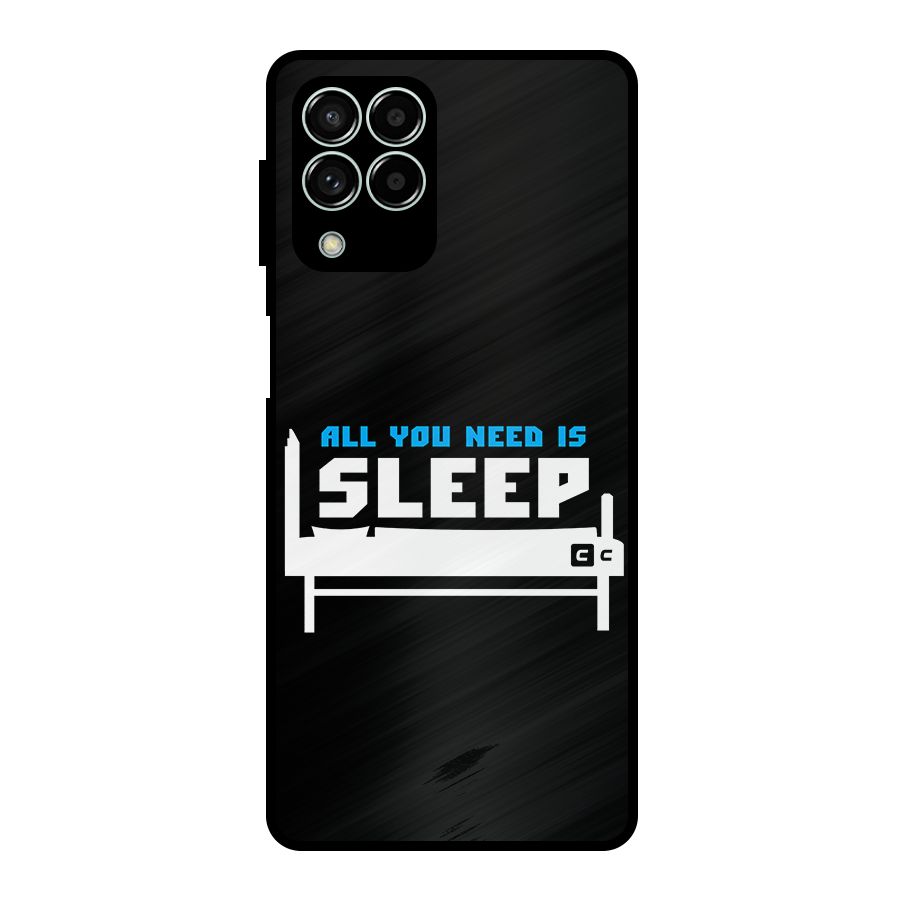 All You Need Sleep Metal Back Case for Galaxy M33