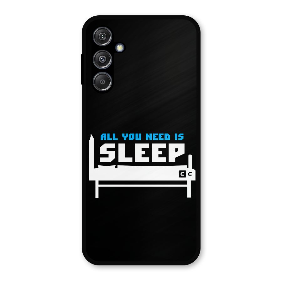 All You Need Sleep Metal Back Case for Galaxy M34 5G