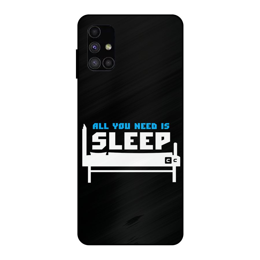All You Need Sleep Metal Back Case for Galaxy M51
