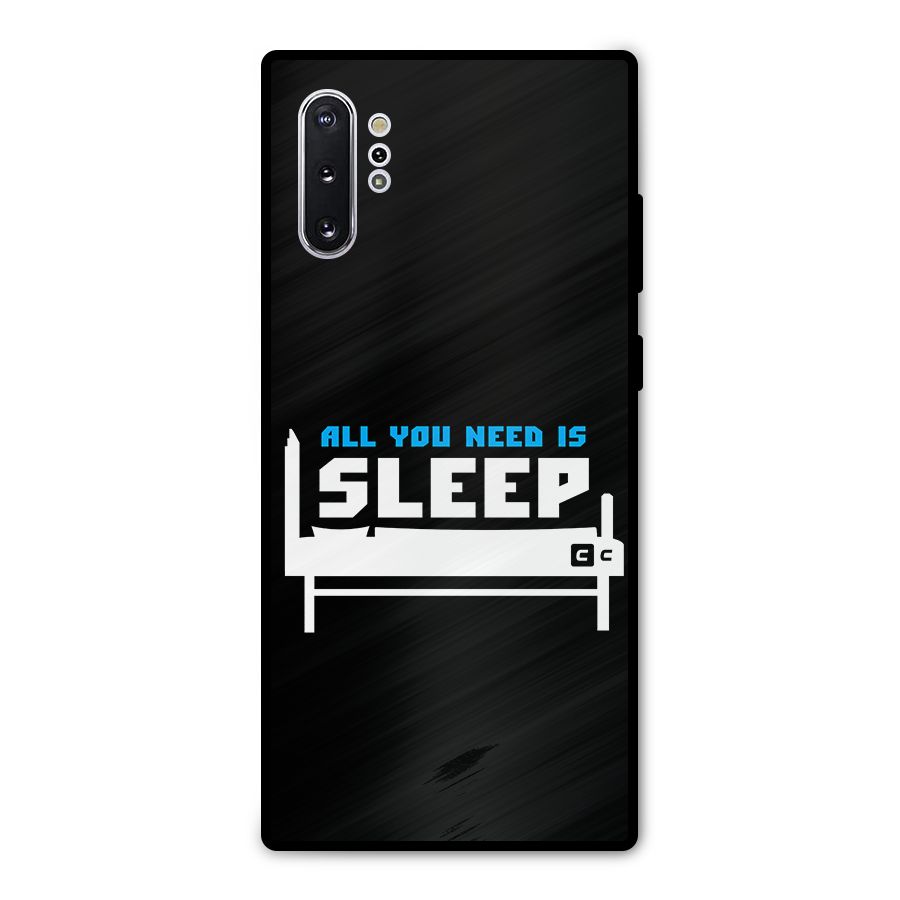 All You Need Sleep Metal Back Case for Galaxy Note 10 Plus