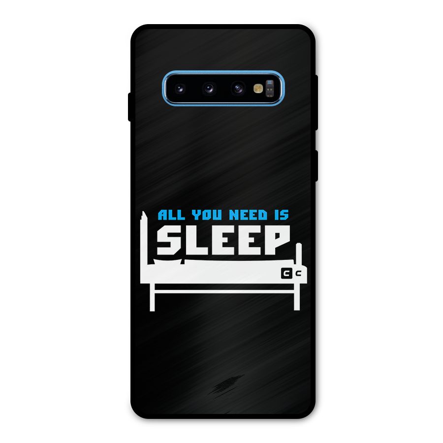 All You Need Sleep Metal Back Case for Galaxy S10