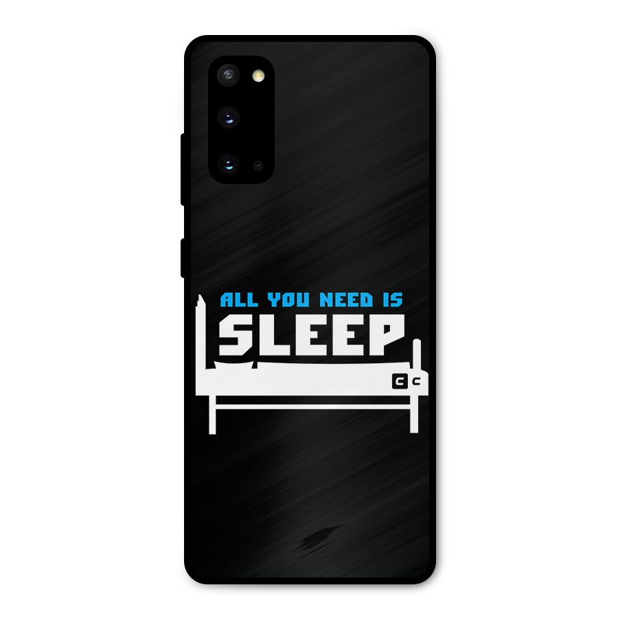 All You Need Sleep Metal Back Case for Galaxy S20