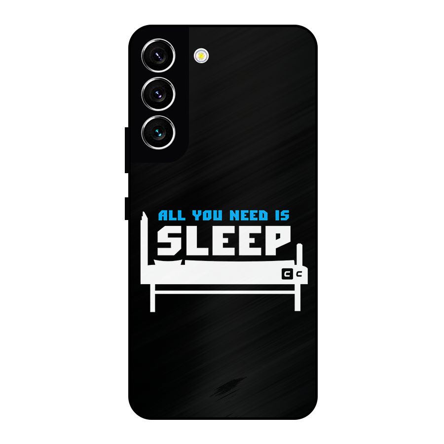 All You Need Sleep Metal Back Case for Galaxy S22 5G