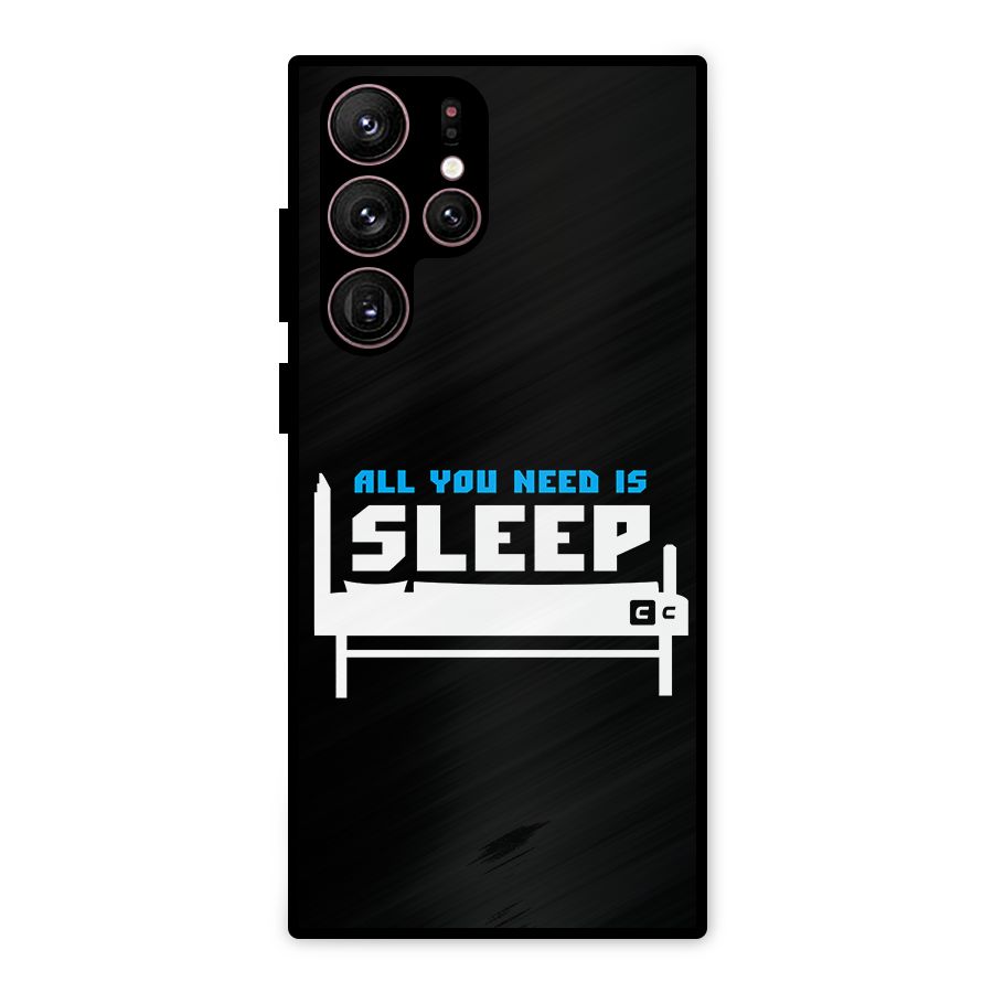 All You Need Sleep Metal Back Case for Galaxy S22 Ultra 5G