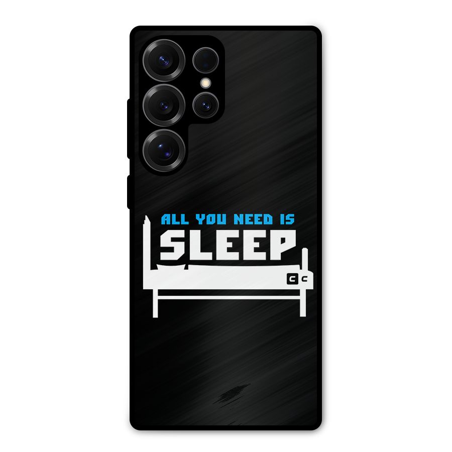 All You Need Sleep Metal Back Case for Galaxy S25 Ultra