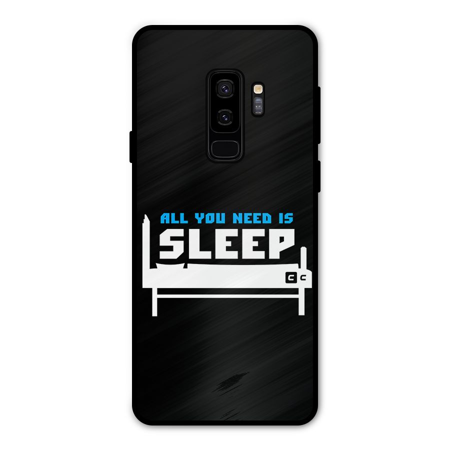 All You Need Sleep Metal Back Case for Galaxy S9 Plus