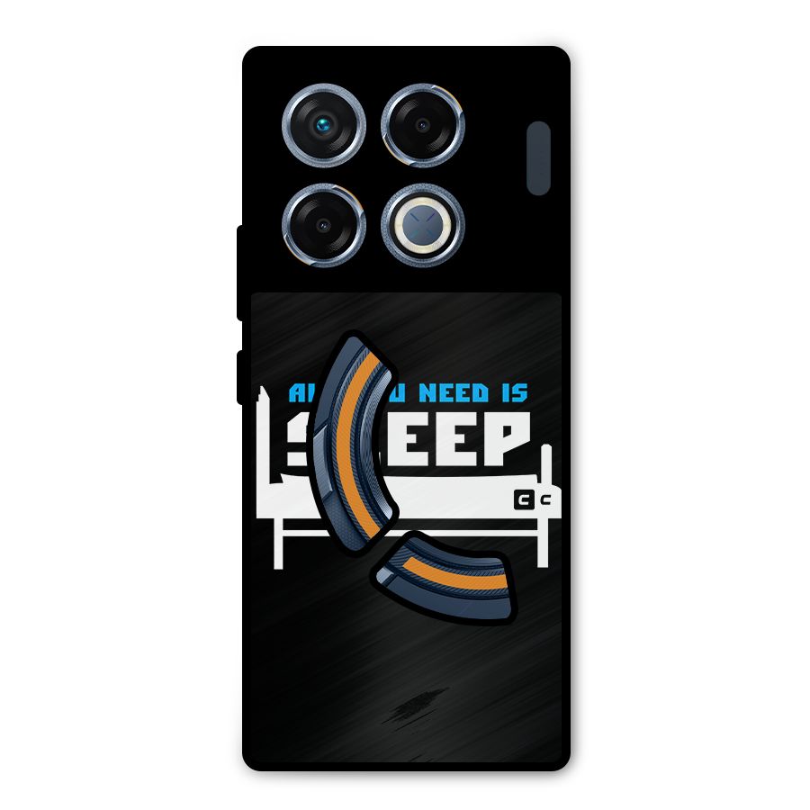 All You Need Sleep Metal Back Case for Infinix GT 20 Pro