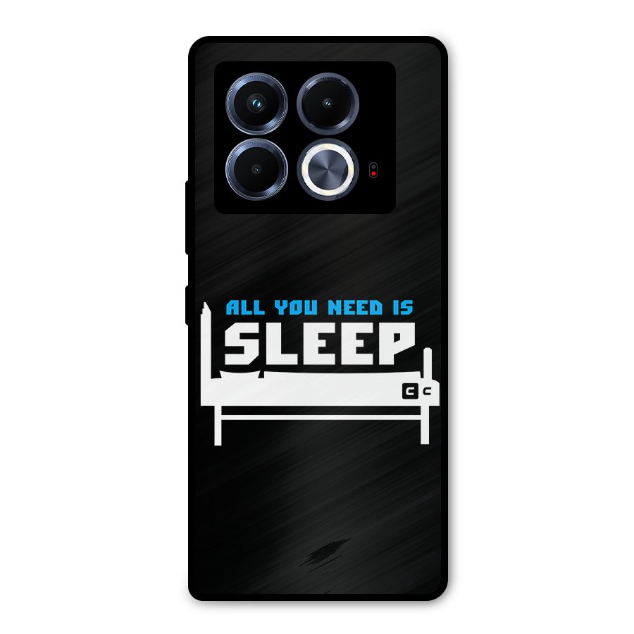 All You Need Sleep Metal Back Case for Infinix Note 40 5G