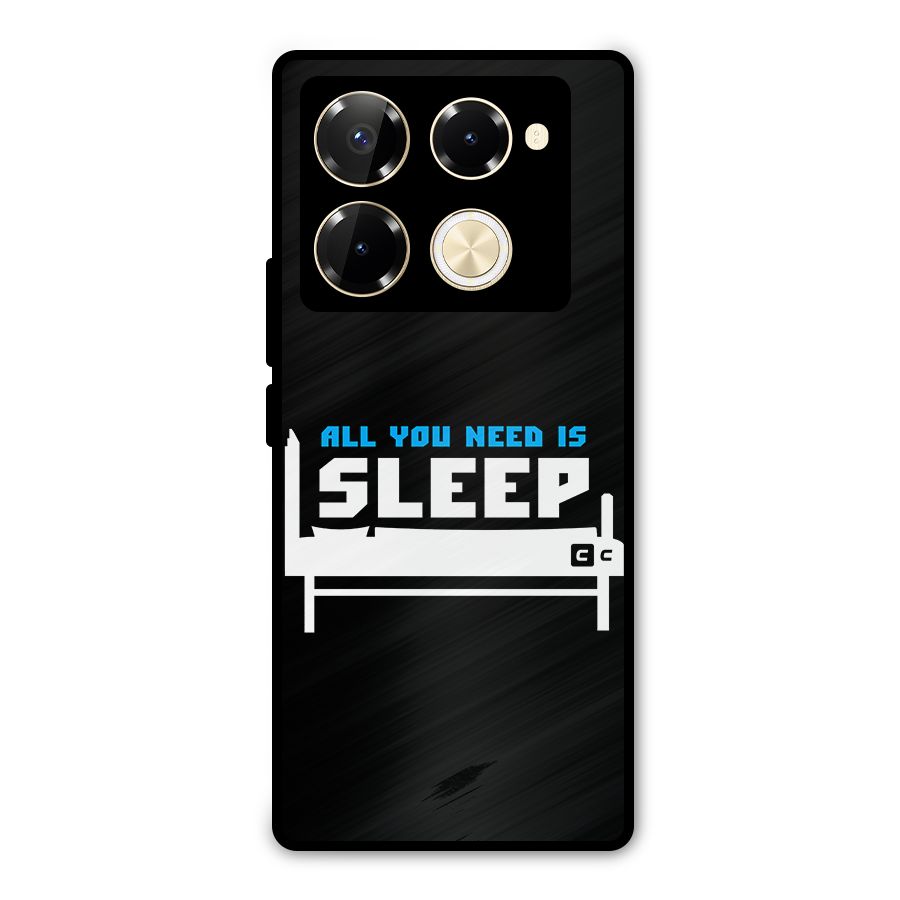 All You Need Sleep Metal Back Case for Infinix Note 40 Pro