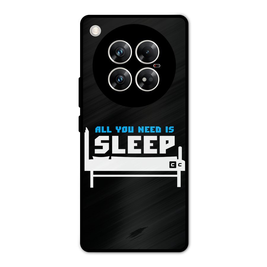 All You Need Sleep Metal Back Case for Infinix Zero 40 5G