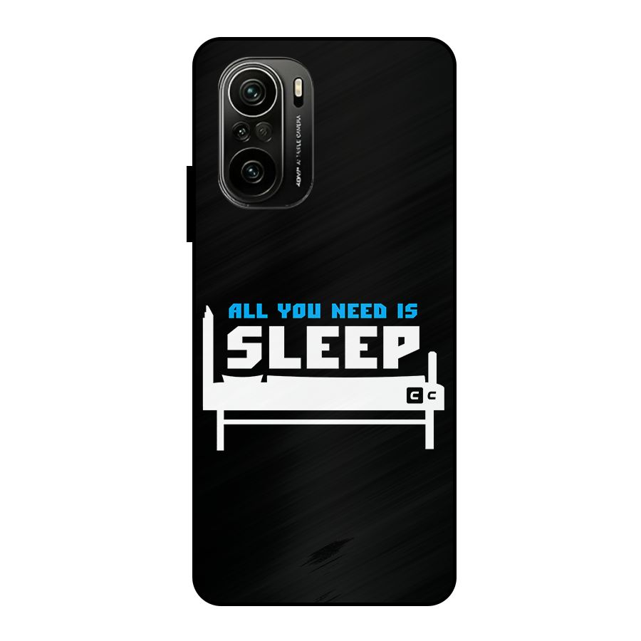 All You Need Sleep Metal Back Case for Mi 11X Pro