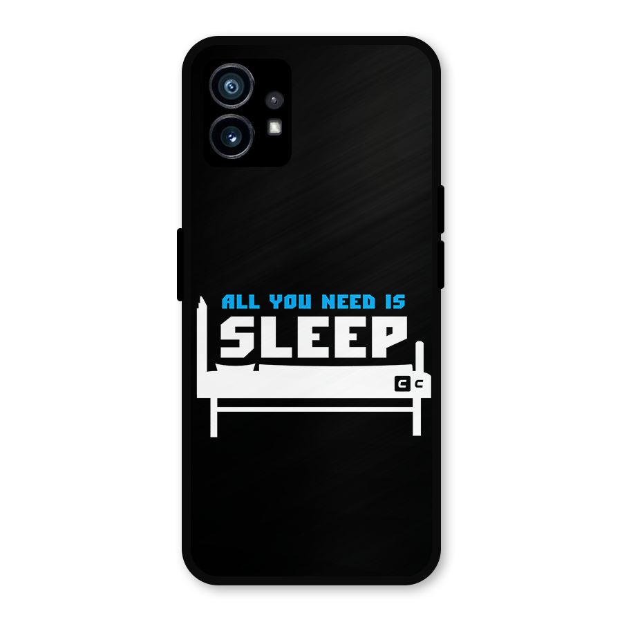 All You Need Sleep Metal Back Case for Nothing Phone 1