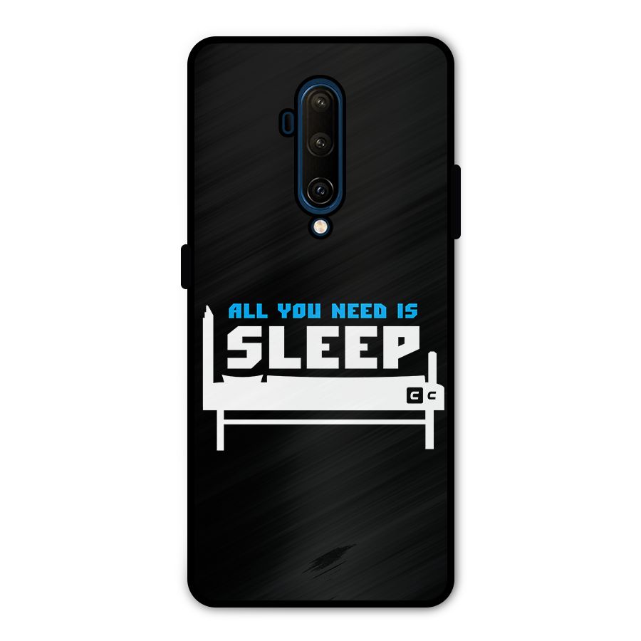 All You Need Sleep Metal Back Case for OnePlus 7T Pro