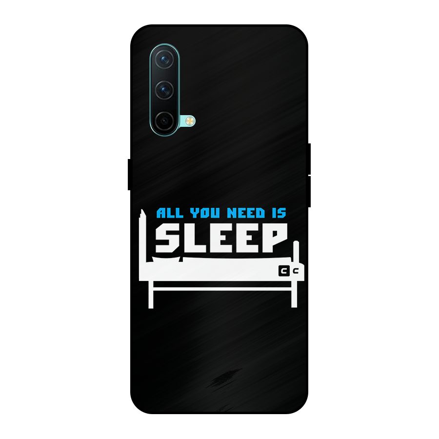 All You Need Sleep Metal Back Case for OnePlus Nord CE 5G