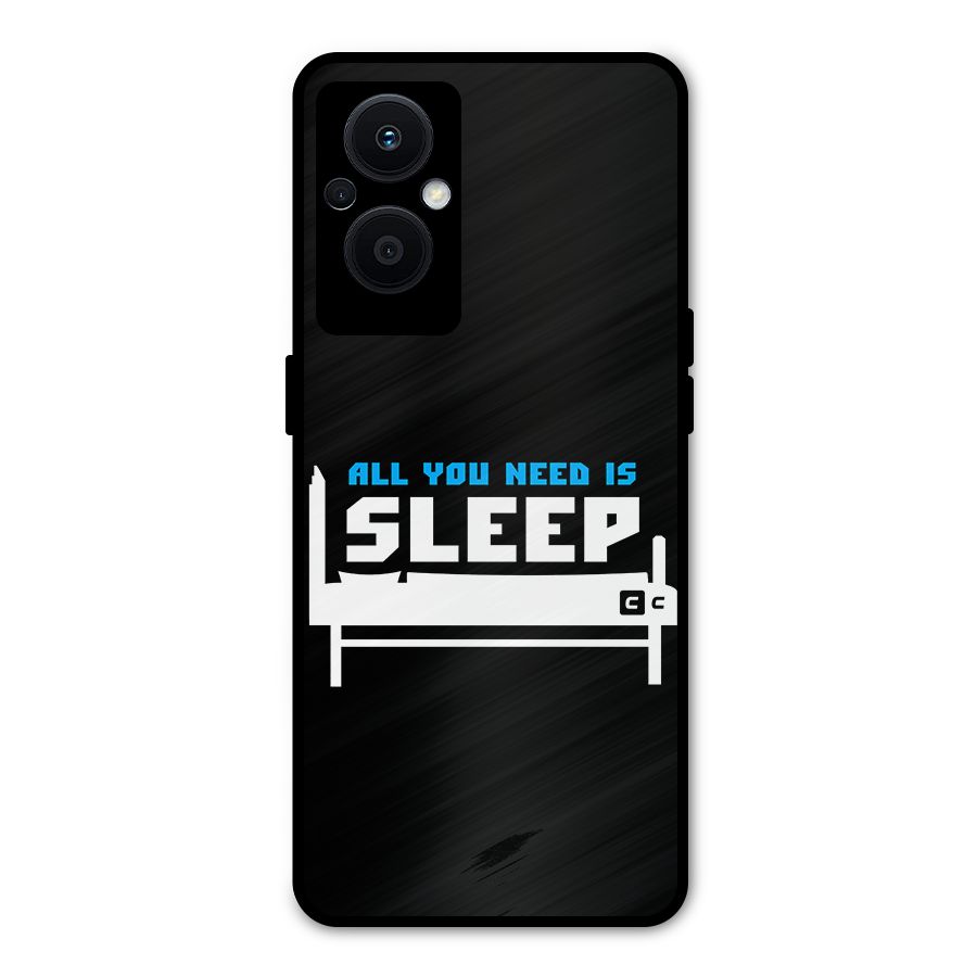 All You Need Sleep Metal Back Case for Oppo F21 Pro 5G