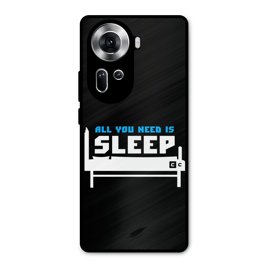 All You Need Sleep Metal Back Case for Oppo Reno11 5G