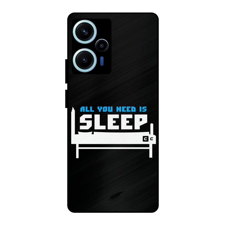 All You Need Sleep Metal Back Case for Poco F5