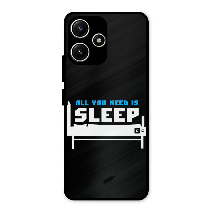 All You Need Sleep Metal Back Case for Poco M6 Pro