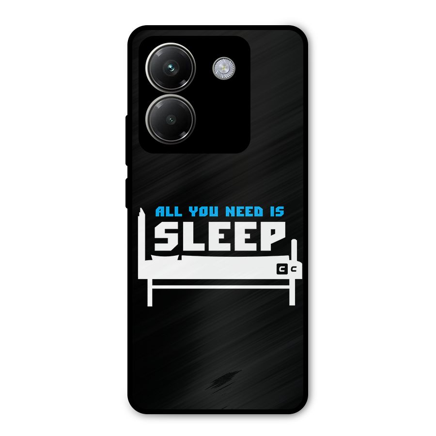 All You Need Sleep Metal Back Case for Poco M7 Pro 5G
